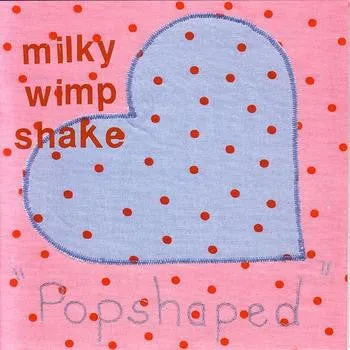 Milky Wimpshake 'Tried And Tested Formula'