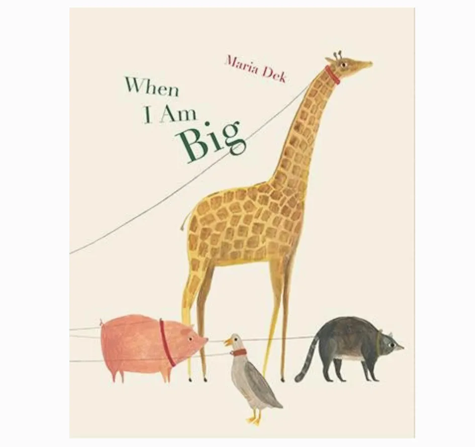 When I Am Big Book by Maria Dek